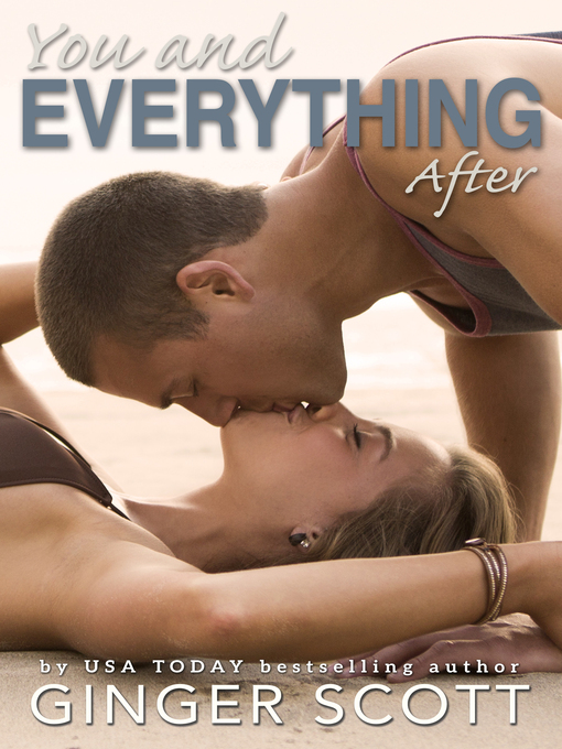 Title details for You and Everything After by Ginger Scott - Available
